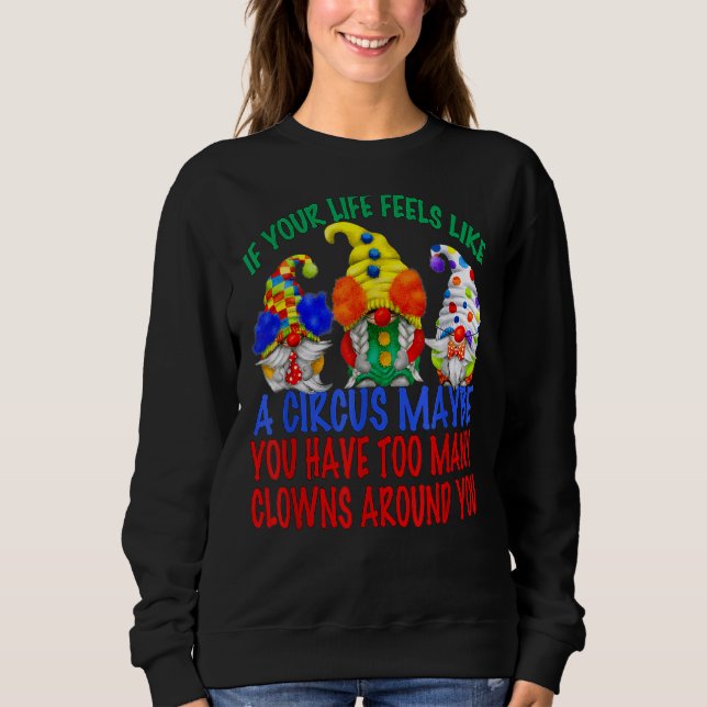 Sudadera Siéntase Como Un Sarcasmo Circus Gnomes En Payaso (Anverso)