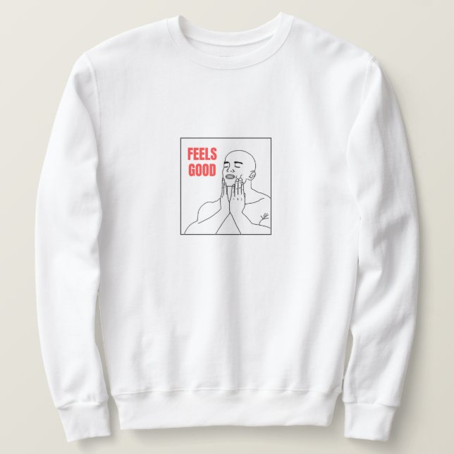 Sudadera Siente buen meme (Anverso del diseño)