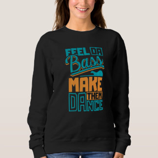 Sudadera Siente La Guitarra De Bass De Slap Y Háganlos Danc