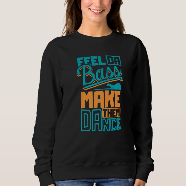 Sudadera Siente La Guitarra De Bass De Slap Y Háganlos Danc (Anverso)
