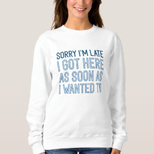 Sudadera Siento haber llegado tarde