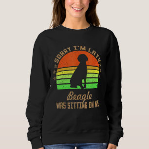Sudadera Siento haber llegado tarde, mi Beagle estaba senta