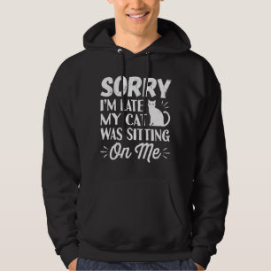 Sudadera Siento haber tardado en que mi gato estaba sentado