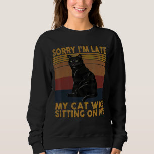 Sudadera Siento haber tardado en que mi gato me estaba sent