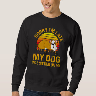 Sudadera Siento haber tardado en que mi perro estaba sentad