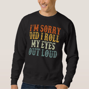 Sudadera Siento haberme arrojado los ojos en voz alta