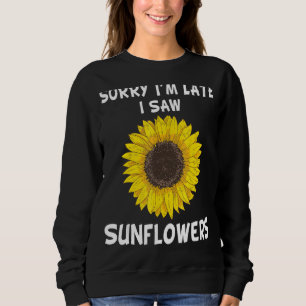 Sudadera Siento llegar tarde al ver a Sunflowers Sunflowers