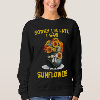 Sudadera Siento llegar tarde al ver a Sunflowers Sunflowers