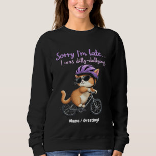 Sudadera Siento llegar tarde, Dilly Dallying Witty Cat