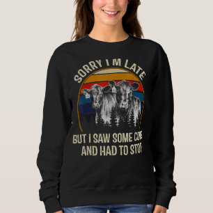 Sudadera Siento llegar tarde pero vi algunas vacas y tuve q