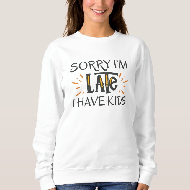 Sudadera Siento llegar tarde, tengo hijos (Anverso)