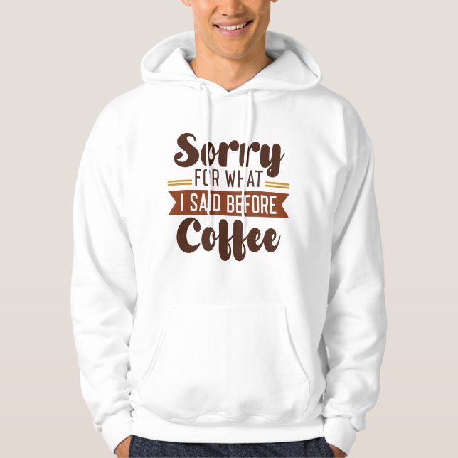 Sudadera Siento Lo Que Dije Antes Del Café (Anverso)