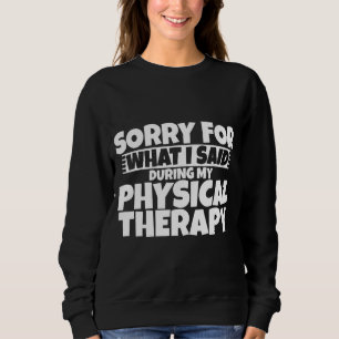 Sudadera Siento Lo Que Dije Durante Mi Terapia Física
