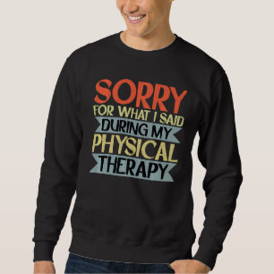 Sudadera Siento Lo Que Dije Durante Mi Terapia Física