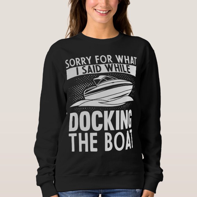 Sudadera Siento Lo Que Dije Mientras Acoplaba El Barco (Anverso)