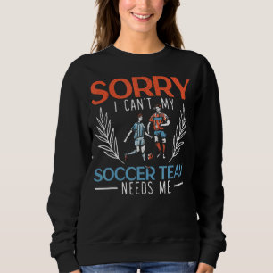 Sudadera Siento no poder mi equipo de fútbol me necesita pa