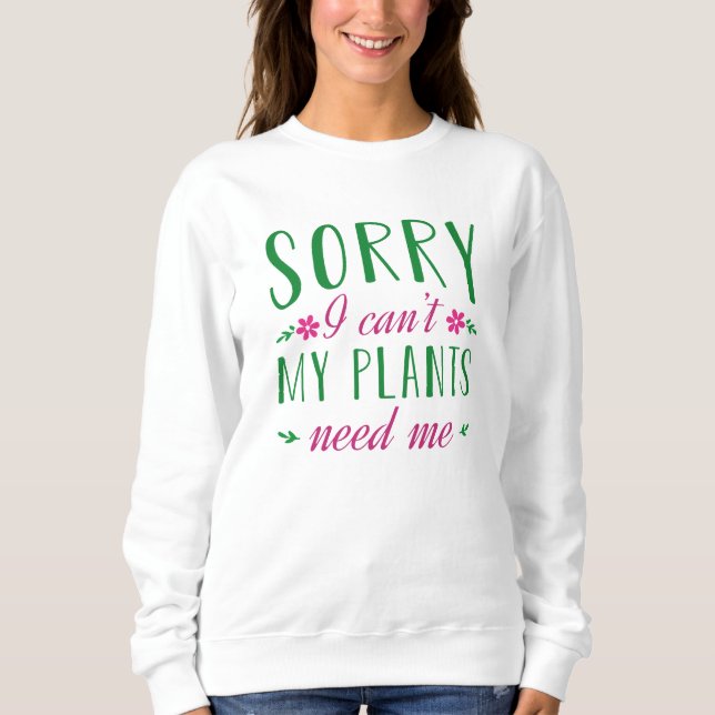 Sudadera Siento no poder que mis plantas me necesiten (Anverso)