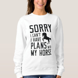Sudadera Siento no poder tener planes con mi caballo