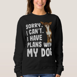 Sudadera Siento No Poder Tener Planes Con Mi Chihuahua Marr