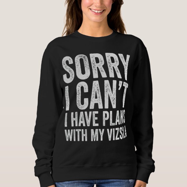 Sudadera Siento no poder tener planes con mi Vizsla (Anverso)