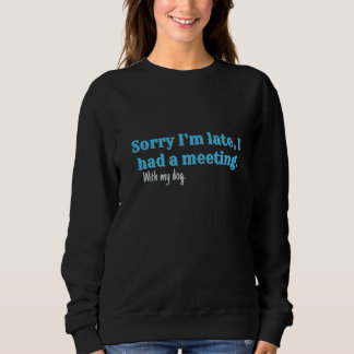 Sudadera siento que llegué tarde.