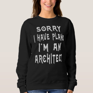 Sudadera Siento tener planes de ser arquitecto de retiro Da