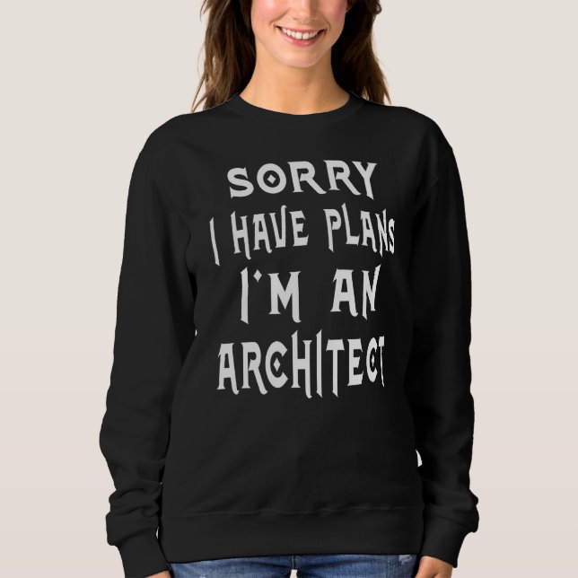 Sudadera Siento tener planes de ser arquitecto de retiro Da (Anverso)