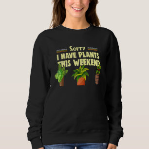 Sudadera Siento Tener Plantas Este Fin De Semana Jardinería