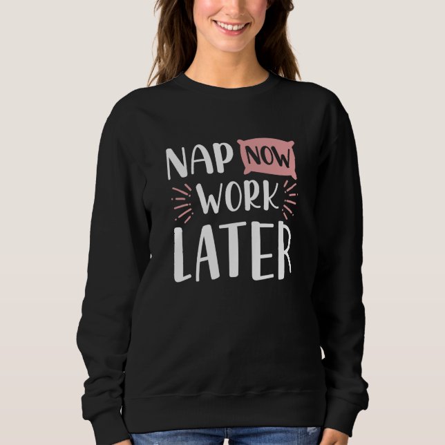 Sudadera Siesta Ahora Trabajar Más Tarde (Anverso)