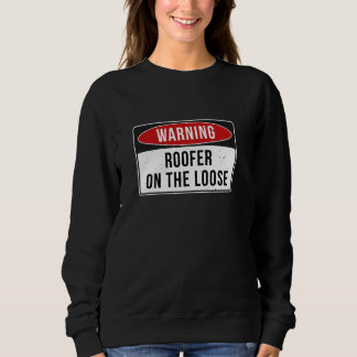 Sudadera Signo De Advertencia - Roofer On The Loose Funny J