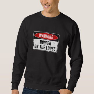 Sudadera Signo De Advertencia - Roofer On The Loose Funny J