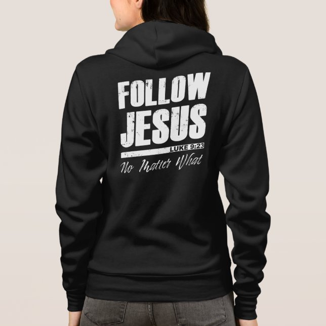 Sudadera Sigue a Jesús sin importar qué es la fe cristiana  (Reverso)