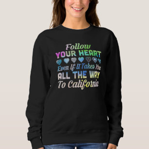 Sudadera Sigue a tu corazón California