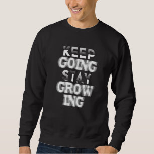 Sudadera Sigue creciendo inspirador de eslogan motivacional