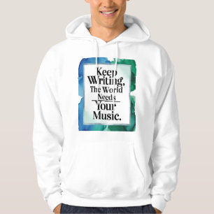 Sudadera Sigue Escribiendo El Mundo Necesita Tu Música 2