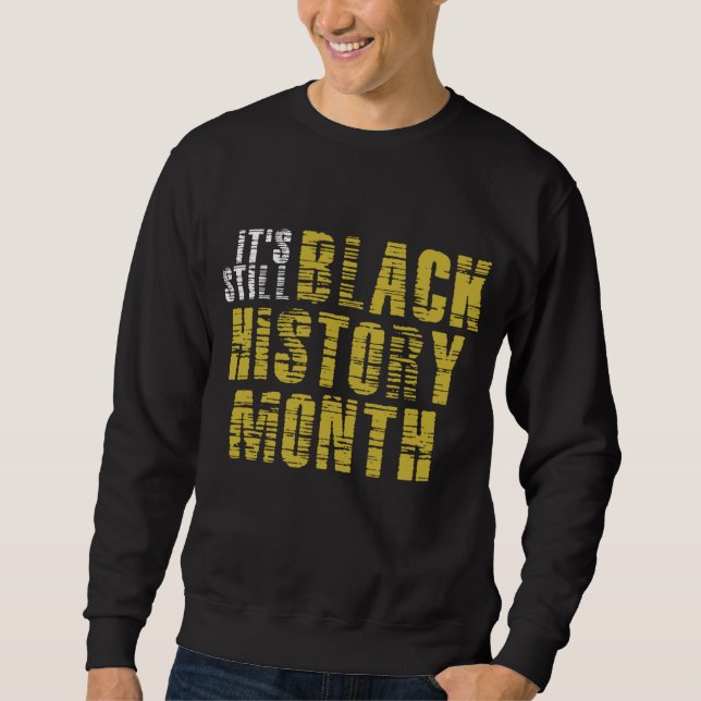 Sudadera Sigue siendo el mes de la historia negra (Anverso)