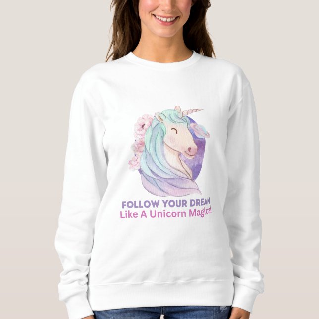 Sudadera Sigue Tu Sueño Como Un Mágico Unicornio (Anverso)