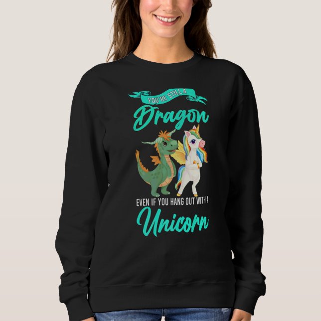 Sudadera Sigues siendo un dragón incluso si unicornio (Anverso)