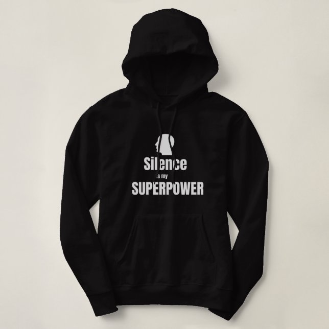 Sudadera Silence Is My Superpower | T-Shirt (Diseño del anverso)
