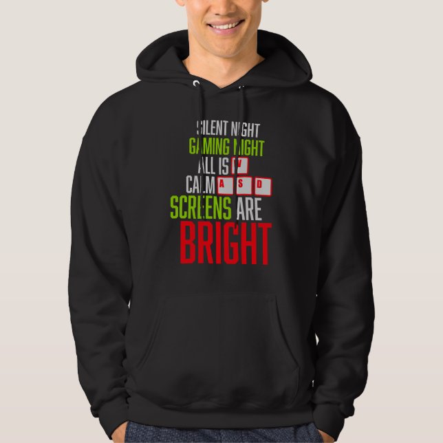 Sudadera Silent Night Gaming Night All Calm Screens Bright (Anverso)