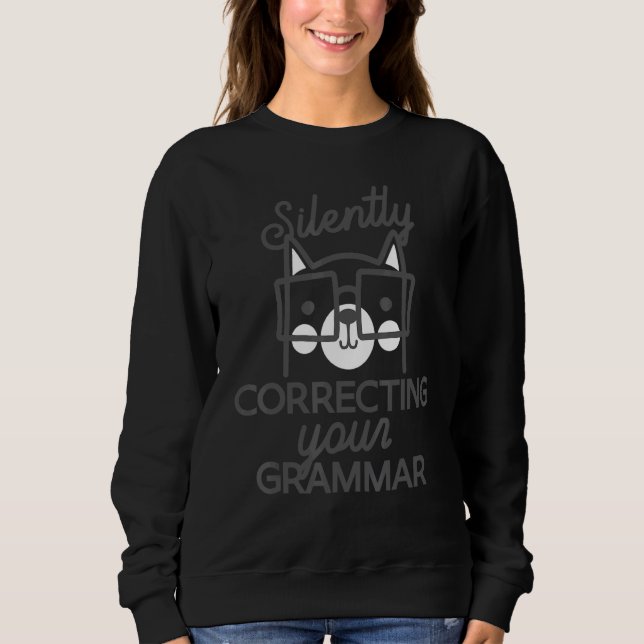 Sudadera Silently Correcting Your Grammar  Sarcastic (Anverso)