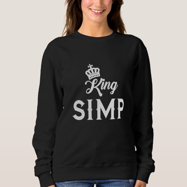 Sudadera Simp King Sarcástico Egamer Egirl Meme Nat (Anverso)