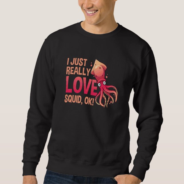 Sudadera Simplemente Me Encanta El Calamar Ok Pulpo  Jibia  (Anverso)
