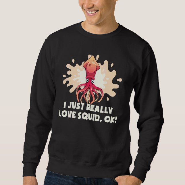Sudadera Simplemente Me Encanta Mucho El Calamar Ok Pulpo   (Anverso)