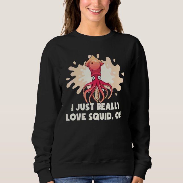 Sudadera Simplemente Me Encanta Mucho El Calamar Ok Pulpo   (Anverso)