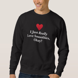 Sudadera Simplemente Me Encantan Los Batidos De Verdad Vale