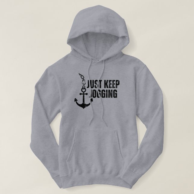 Sudadera Simplemente sigue trotando Ancla rota Divertido (Diseño del anverso)