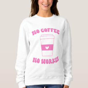 Sudadera Sin café sin trabajo Gracioso Retro Rosa