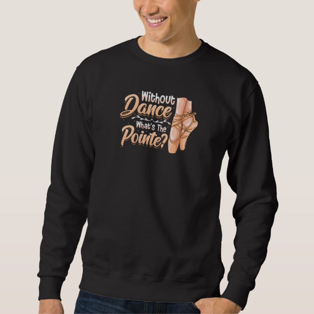 Sudadera Sin Danza Qué Es El Pointe Ballet Clásico Da (Anverso)