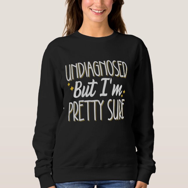 Sudadera Sin diagnosticar, pero estoy segura (Anverso)